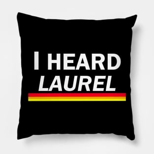 I Heard Laurel Pillow