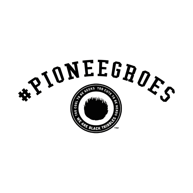 PIONEEGROES logo by Black Tribbles