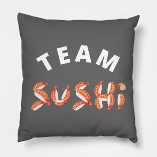 All in for team sushi Pillow