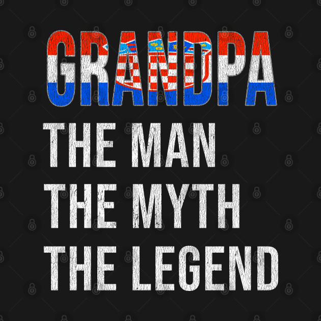 Disover Grand Father Croatian Grandpa The Man The Myth The Legend - Gift for Croatian Dad With Roots From Croatia - Croatia - T-Shirt