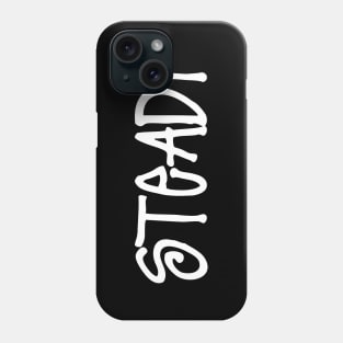 Steady Phone Case