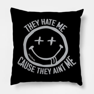 They Hate Me! Pillow