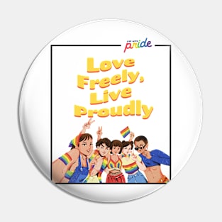 Pride: Love Freely, Live Proudly Pin