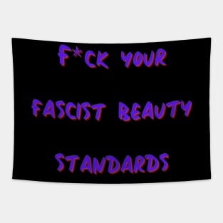 F*ck Your Fascist Beauty Standards Tapestry