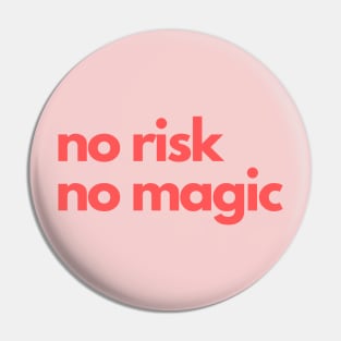 No Risk No Magic Pin