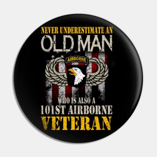 Never Undertimate An Old Man 101st Airborne Division Veteran  Mens Pin