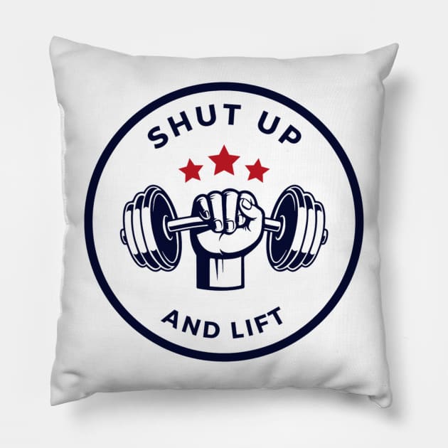 Shut Up and Lift Fitness Motivation Apparel Pillow by Topher's Emporium