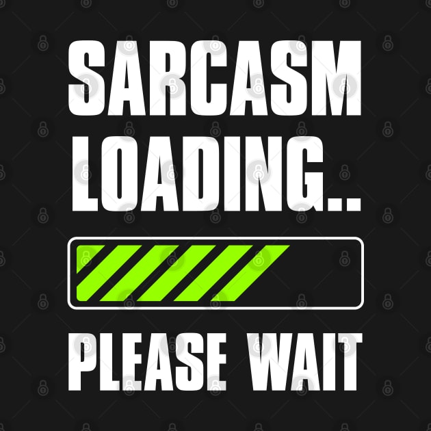 Sarcasm Loading Funny by NineBlack