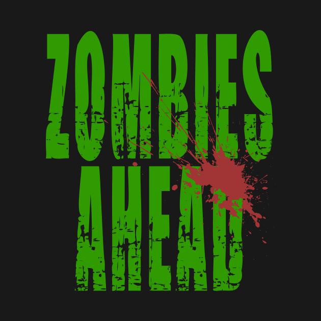 Zombies Ahead Distressed Font Blood Splatter by nathalieaynie