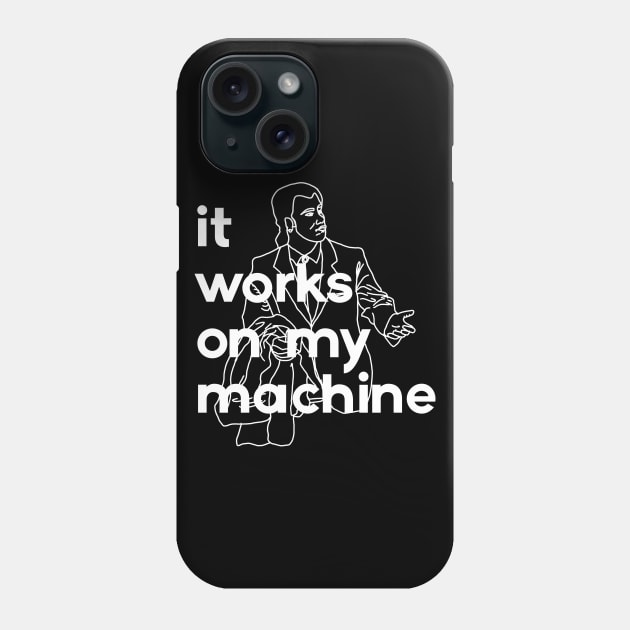 it works on my machine #2 Phone Case by codezn