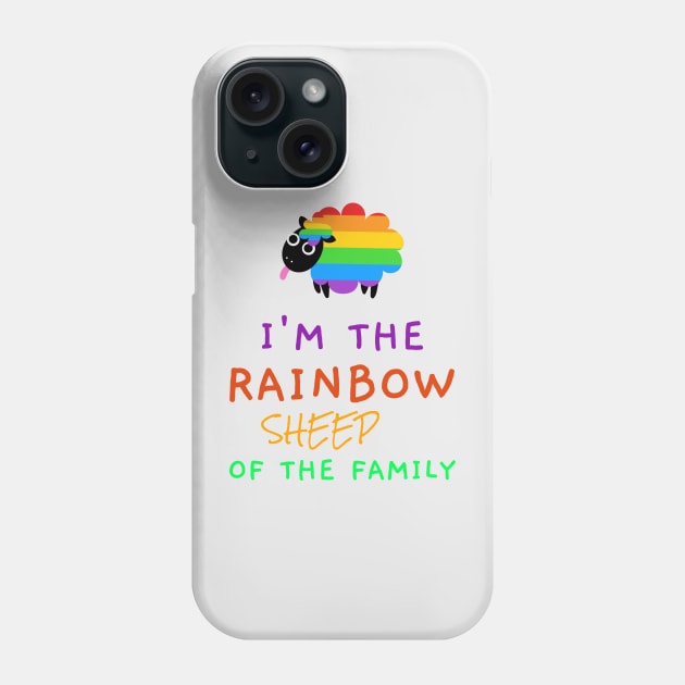 I am The Rainbow Sheep Of The Family Phone Case by DAZu