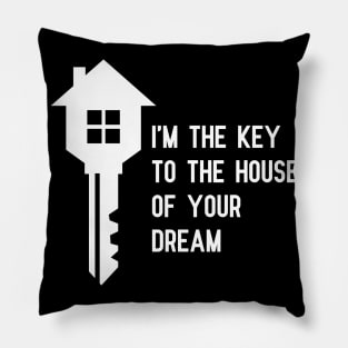 Real Estate - I'm the key to the house of your dream Pillow