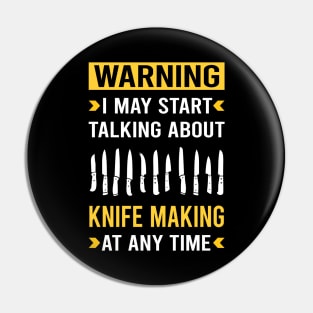 Warning Knife Making Maker Knifemaking Knifemaker Knives Pin