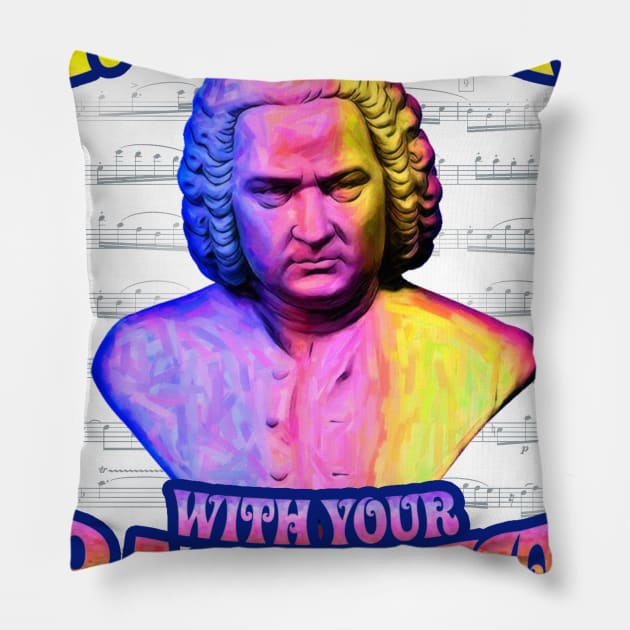 Rock Out With Your Bach Out Pillow by TeeLabs