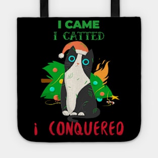 I CAME I CATTED I CONQUERED Tote