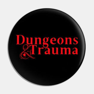 Dungeons and Trauma - DND Parody Logo Pin