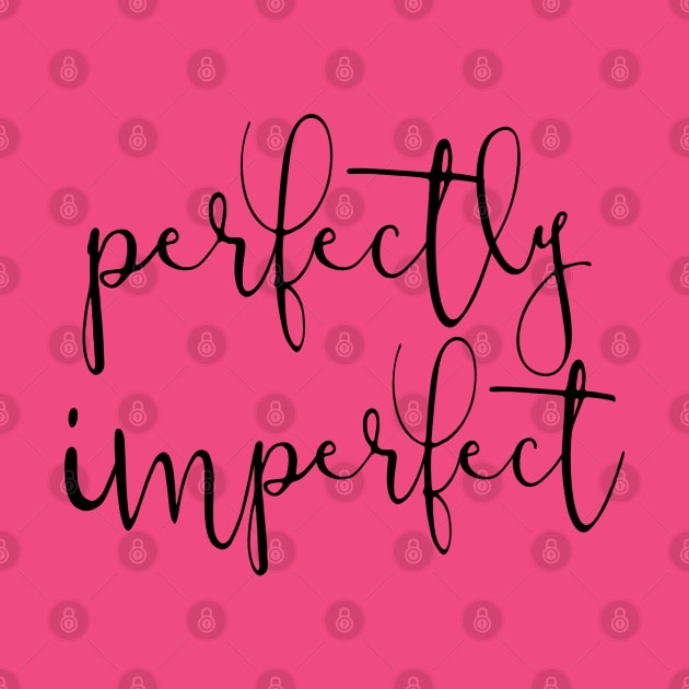 Perfectly Imperfect by shemazingdesigns