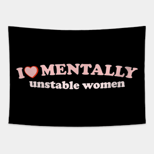 i love mentally unstable women - retro Tapestry