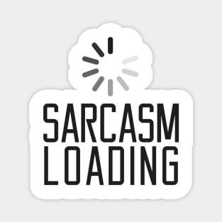 Sarcasm Loading Black Magnet