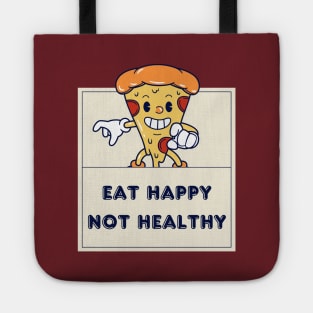 Eat Happy Not Healthy Tote