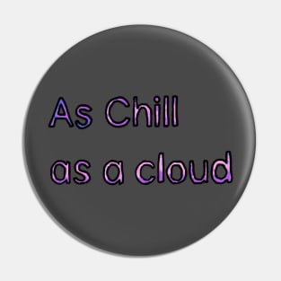 Chill as a Cloud - (Purple) Pin