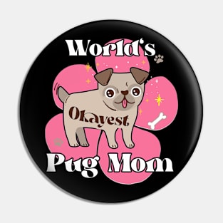 World's Okayest Pug Mom Pin