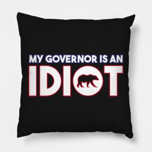 My Governor is an idiot Pillow