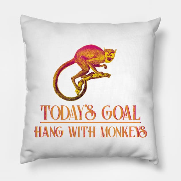 Today's Goal Hang with Monkeys vintage animal design Pillow by 4Craig