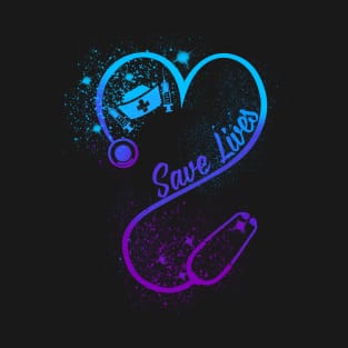 Save Lives Gift For Nurse T-Shirt