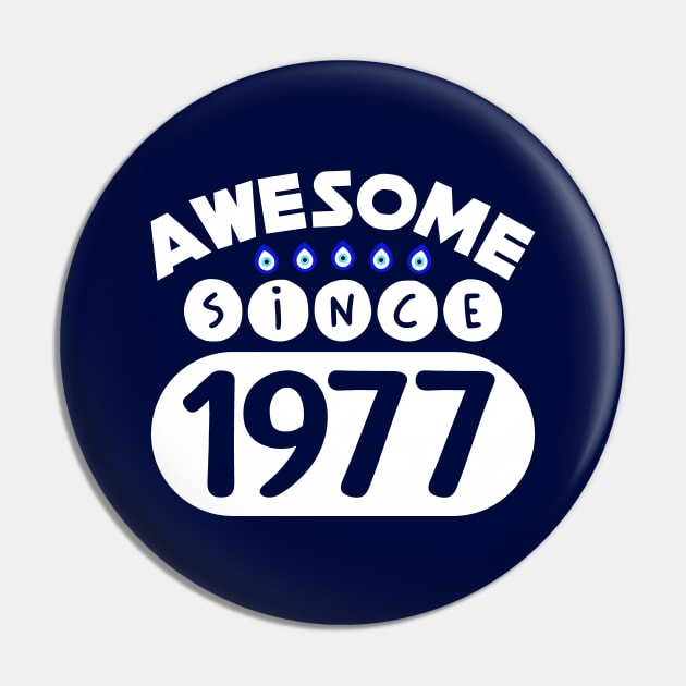 Awesome Since 1977 Pin by colorsplash