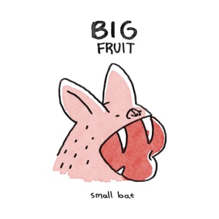 Big Fruit Small bat T-Shirt