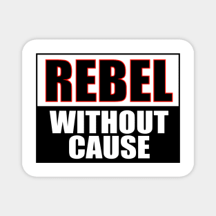 rebel without a cause Magnet