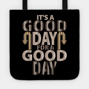 It's A Good Day For A Good Day Tote