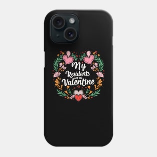 Nurse Doctor Valentine - My Residents Are My Valentines Day Phone Case