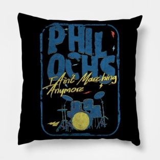 phil ochs i aint marching anymore Pillow