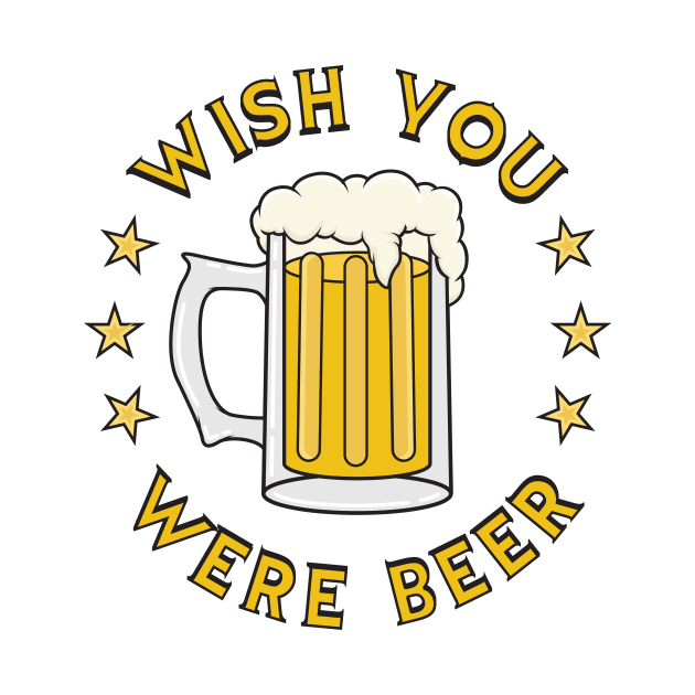 Wish You Were Beer by Woah_Jonny