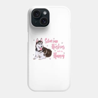 Siberian Huskies Make Me Happy! Especially for Husky Dog Lovers! Phone Case