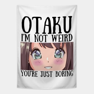 Manga Cosplay Anime Merch - Otaku I'm Not Weird Anime You're Just Boring Tapestry