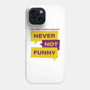 Never Not Funny – The Jimmy Pardo Podcast Phone Case