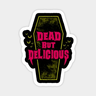 Dead but Delicious - Vampire Quote Magnet