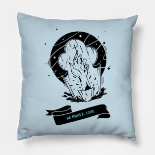 Buffy "Be brave, live" inspirational quote Pillow