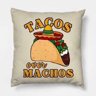 Tacos Over Machos Pillow