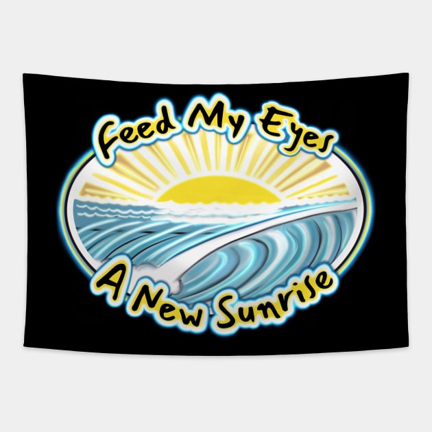 Feed my eyes a new sunrise - beach bum surfer east coast quote Tapestry by BrederWorks