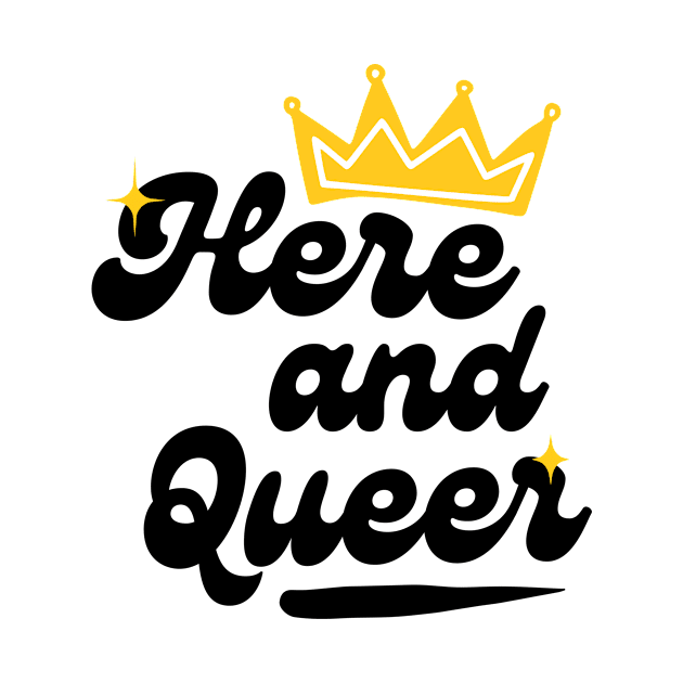 Here and Queer by Pride.Supply