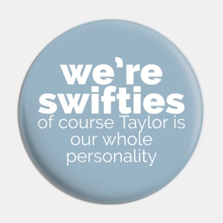 We're swifties Pin