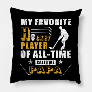 My Favorite Hockey Player Calls Me Papa Shirt Hockey Sport Pillow