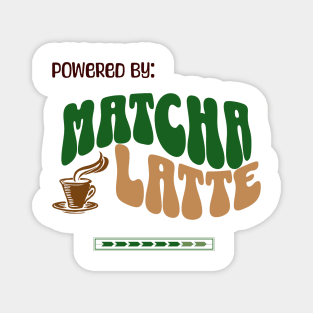 Powered By: Matcha Latte Magnet