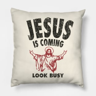 Jesus is Coming, Look Busy 1992 Pillow