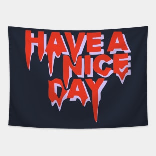 Have a nice day Tapestry