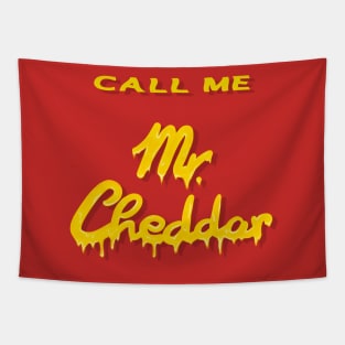 CALL ME Mr. Cheddar Tapestry